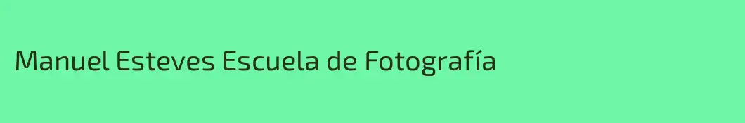 Manuel Esteves Escuela de Fotografía